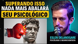 Como Ter Uma MENTALIDADE INABALÁVEL  Eslen Delanogare neurocientista [upl. by Farmer]