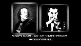 Timofei Dokshizer Giuseppe Tartini  Trumpet concerto D major [upl. by Eylatan432]