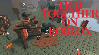 Tied Together On Roblox [upl. by Julius]