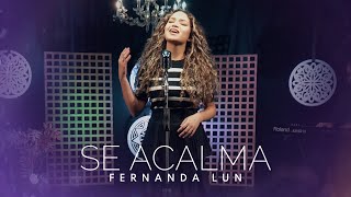 Fernanda Lun  Se Acalma Clipe oficial [upl. by Eanrahs608]