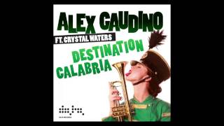 Alex Gaudino feat Crystal Waters  Destination Calabria Original Extended Mix [upl. by Audie]