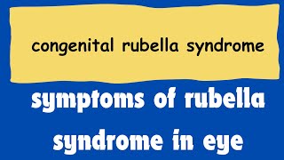 congenital rubella syndrome eye signs [upl. by Atinihs921]