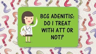 Diagnostic Dilemmas in TB 3  BCG Adenitis Do I treat with ATT or not [upl. by Amalia548]