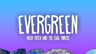 Richy Mitch amp The Coal Miners  Evergreen [upl. by Rettuc955]