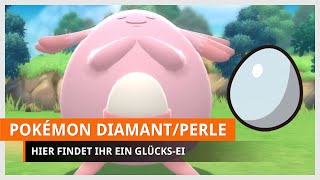 Pokémon Strahlender Diamant amp Leuchtende Perle GlücksEi Fundort [upl. by Imef]