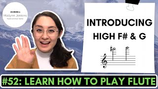 How to Play the Flute 52  Introducing High F amp G [upl. by Rhyner]