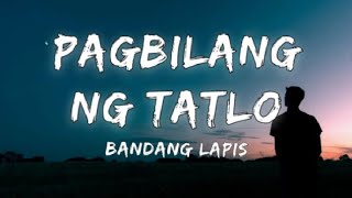 Pagbilang Ng Tatlo  Bandang Lapis Lyrics [upl. by Yeneffit978]