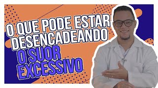 Qual a causa do Suor Excessivo Confira TODOS os motivos [upl. by Aloysius]