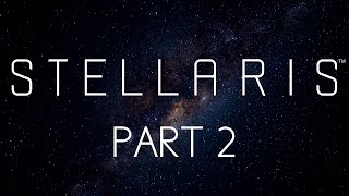 Stellaris  Part 2  Brave New World [upl. by Suraved]