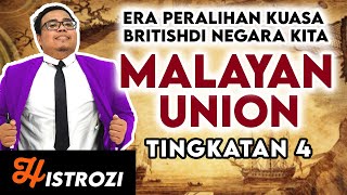 SEJARAH TINGKATAN 4  Bab 4  Malayan Union Era Peralihan Kuasa British di Negara Kita [upl. by Eceinahs]