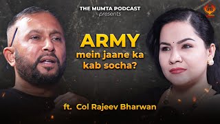 Col Rajeev Bharwan on His Decision to Join only the Indian Army  The Mumta Podcast trending [upl. by Tedi853]