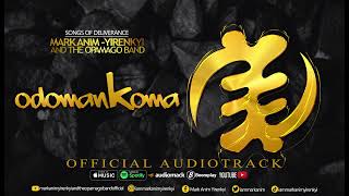 MARK ANIM YIRENKYI ODOMANKOMA AUDIOTRACK [upl. by Chari]