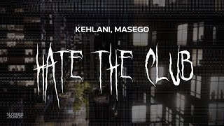 kehlani masego  hate the club  slowed  reverb  lyrics [upl. by Shipley921]