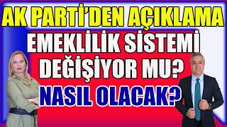 Ak Partiden Açıklama Emeklilik Sistemi Değişiyor m  Nasıl Olacak [upl. by Ronnholm]