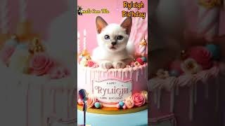 HAPPY BIRTHDAY RYLEIGH  HAPPY BIRTHDAY SONG WITH NAMES  Adorable Cute Cat 😺 cats [upl. by Herc]