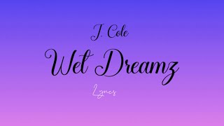 Wet Dreamz J Cole Lyrics  Jay Bay Creative [upl. by Dorison]