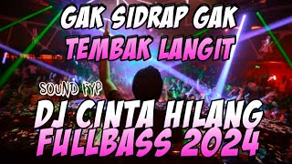 DJ CINTA HILANG V2 SOUND FYP TEMBAK LANGIT BREAKBEAT SIDRAP 2024 [upl. by Amees]