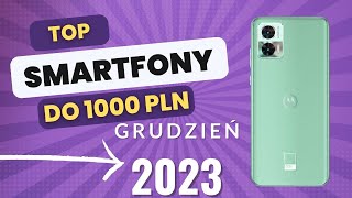 Jaki telefon do 1000 zł 2023 RANKING Grudzień  TOP smartfony  Mobileo PL [upl. by Ahsakat]