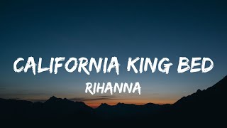 Rihanna  California King Bed Lyrics [upl. by Ketchum102]