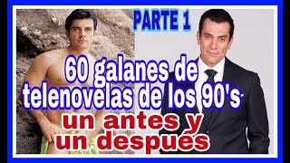 60 Galanes de Telenovela de los 90s PARTE 1️⃣ quotAntes y un Despuésquot😍😱 [upl. by Ameer]