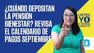 ¿Cuándo depositan la pensión Bienestar Revisa el calendario de pagos para septiembre [upl. by Nivag169]