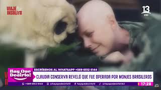 Los monjes brasileños que operaron a Claudia Conserva  Hay que decirlo  Canal 13 [upl. by Stoddart]