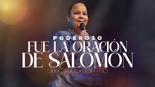 Poderoso Mensaje “FUE LA ORACIÓN DE SALOMÓN”  Pra Virginia Brito [upl. by Seek]