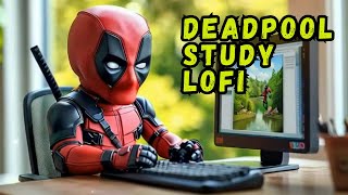 Lofi Study Deadpool 📒 Beat Music For Relax  Study  Work to 📒 Marvel Lofi Hip Hop Morning [upl. by Okomom]