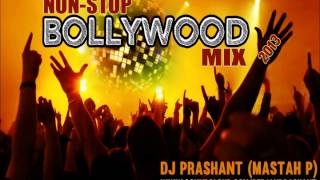 Non Stop Bollywood Remix Songs 2013 Mashup DJ Prashant Mastah P [upl. by Blaze30]