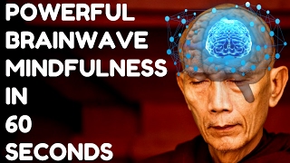 MAGICAL MINDFULNESS IN 60 SECONDS  VERY POWERFUL BRAINWAVES [upl. by Doralin]