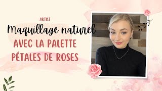 Maquillage naturel avec la palette Pétales de Roses [upl. by Dalenna]