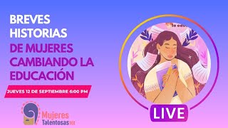 Breves Historias de mujeres cambiando la educación [upl. by Rihaz190]