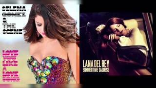 Selena Gomez vs Lana Del Rey  Love You Like A Love Song  Summertime Sadness Mashup [upl. by Nedyaj]