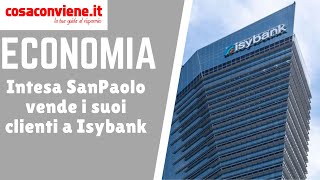 Intesa SanPaolo vende i suoi clienti a Isybank [upl. by Ezara]