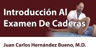 Introducción Al Examen De Caderas [upl. by Norek]