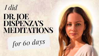 I Did Dr Joe Dispenzas Meditations for 60 Days [upl. by Sigler]