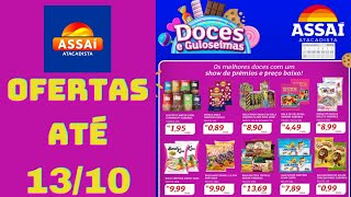 ASSAÍ ATACADISTA OFERTAS ATÉ 13102024 FOLHETO DOCES E GULOSEIMAS RJ [upl. by Macmillan]