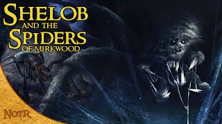 The Life of Shelob amp the Spiders of Mirkwood  Tolkien Explained [upl. by Pirzada]