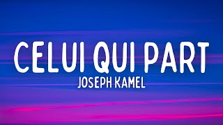 Joseph Kamel  Celui Qui Part Paroles  Lyrics [upl. by Natsreik825]