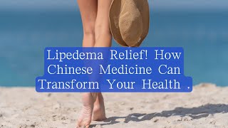 Say Goodbye to Lipedema Pain Alternative Therapies that Work [upl. by Ulrick469]