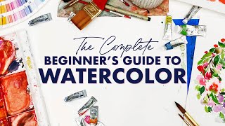 The Complete Beginners Guide to Watercolor [upl. by Noiramaj]