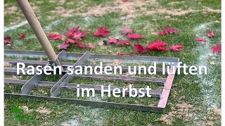 Rasen sanden im Herbst  Rasen lüften oder vertikutieren im Herbst  Rasenpflege im Herbst [upl. by Rehprotsirhc]