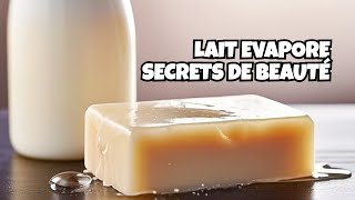 COMMENT UTILISER LE LAIT【LE LAIT EVAPORE POUR UNE BELLE PEAU】Baby soap [upl. by Asuncion255]