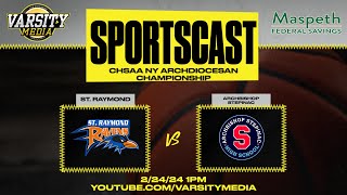 SPORTSCAST  St Raymond vs Archbishop Stepinac  CHSAA NY Archdiocesan Championship  224  1 PM [upl. by Doner]