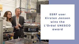 The ESRF user Kirsten Jensen wins the L’Oréal UNESCO Women in Science Rising Talents award [upl. by Ardnalak113]