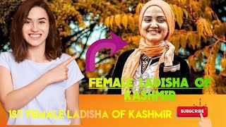 First Female Ladisha Of Kashmir Syeed Areej [upl. by Relyk]