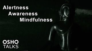 OSHO Alertness Awareness Mindfulness [upl. by Reede]