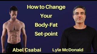 How to Change your BodyFat Setpoint ft Lyle McDonald [upl. by Sibylle]