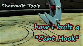 How I Built a Cant Hook metalworking project [upl. by Ennovyhs]