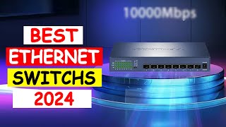 Top 5 Best Ethernet Switchs 2024 [upl. by Nylesoy]